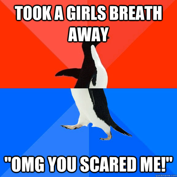 Took a girls breath away 