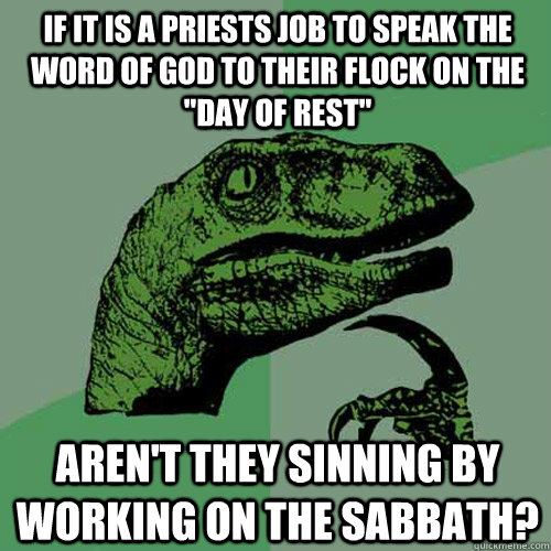 if it is a priests job to speak the word of god to their flock on the 