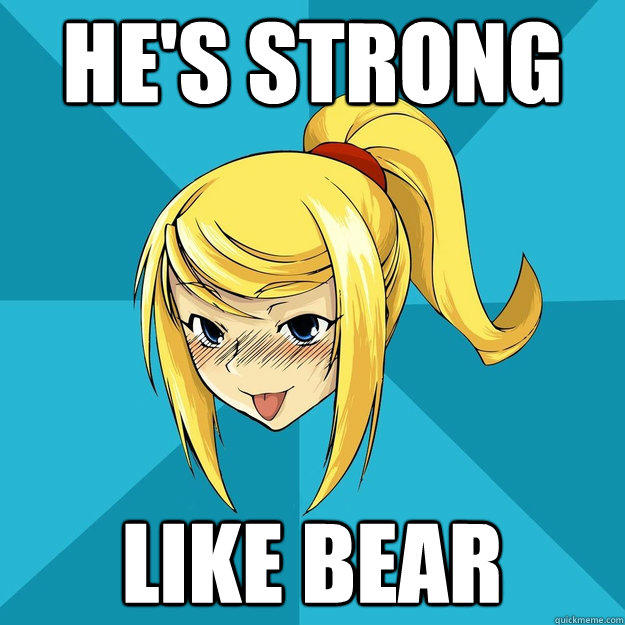 He's strong Like Bear  