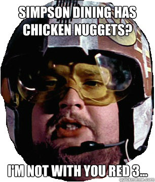 Simpson Dining Has Chicken Nuggets? I'm Not With You Red 3... - Simpson Dining Has Chicken Nuggets? I'm Not With You Red 3...  Trolling Porkins