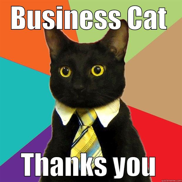 BUSINESS CAT THANKS YOU Business Cat
