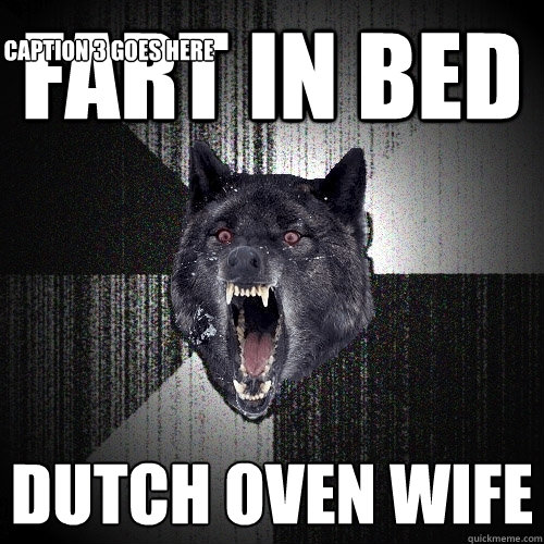fart in bed dutch oven wife Caption 3 goes here - fart in bed dutch oven wife Caption 3 goes here  Insanity Wolf