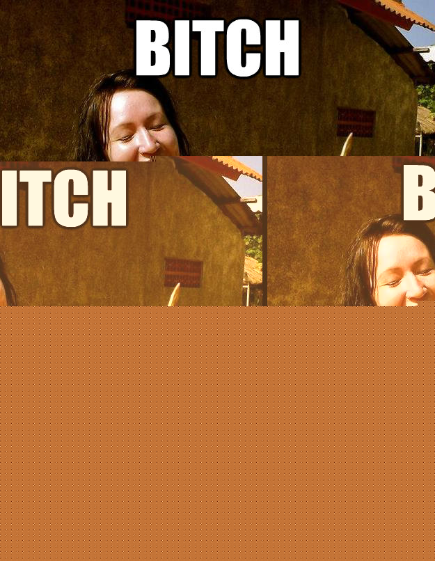 bitch  you best stop that smiling  