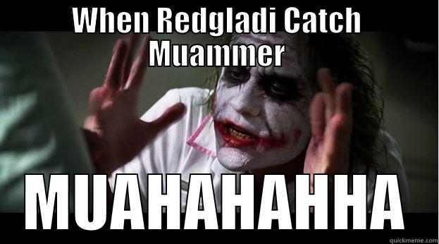 WHEN REDGLADI CATCH MUAMMER MUAHAHAHHA Joker Mind Loss