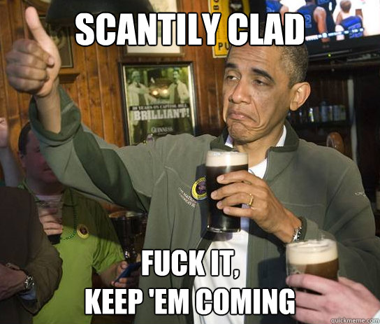 Scantily Clad Olympic Girls? Fuck it,
Keep 'Em Coming  Upvoting Obama