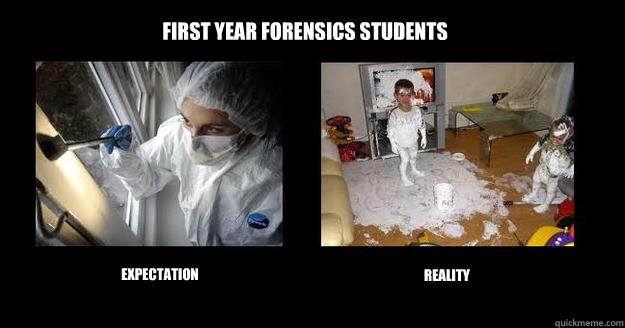 FIRST YEAR FORENSICS STUDENTS EXPECTATION REALITY - First year