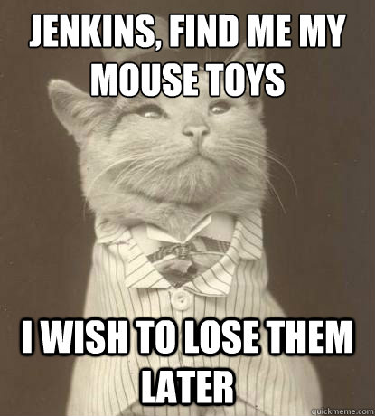 Jenkins, Find Me my mouse toys i wish to lose them later  Aristocat