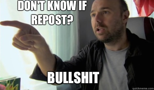 BULLSHIT Don't know if repost?  bullshit man