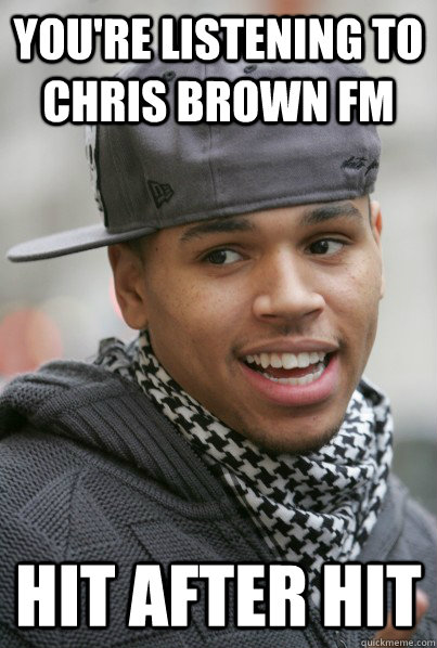 you're listening to chris brown fm hit after hit  