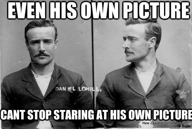 even his own picture cant stop staring at his own picture - even his own picture cant stop staring at his own picture  Ridiculously Photogenic 19th Century Criminal