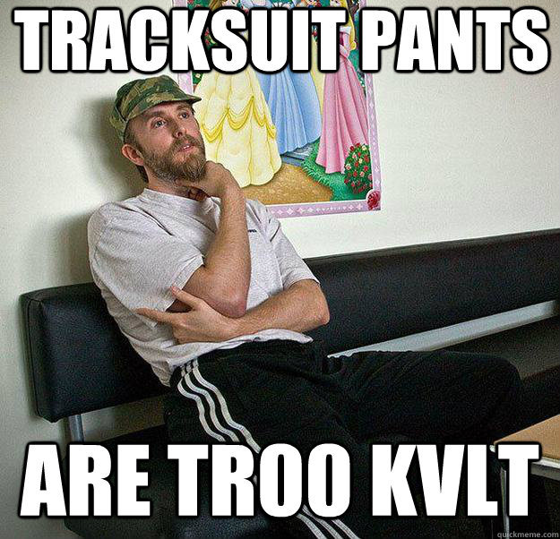 TRACKSUIT PANTS ARE TR00 KVLT - TRACKSUIT PANTS ARE TR00 KVLT  Varg Trackies
