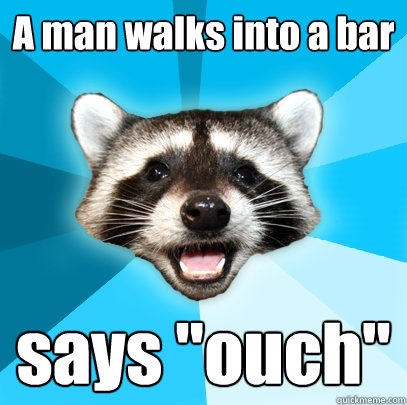 A man walks into a bar says 