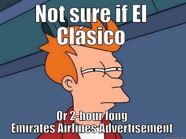 NOT SURE IF EL CLÁSICO OR 2-HOUR LONG EMIRATES AIRLINES ADVERTISEMENT Futurama Fry