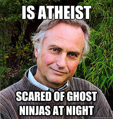 Is atheist Scared of ghost ninjas at night  Scumbag Atheist