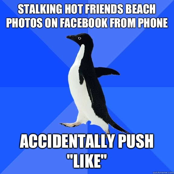 Stalking hot friends beach photos on Facebook from phone Accidentally push 