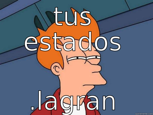 TUS ESTADOS .LAGRAN Futurama Fry