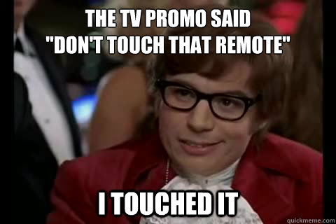The tv promo said 
