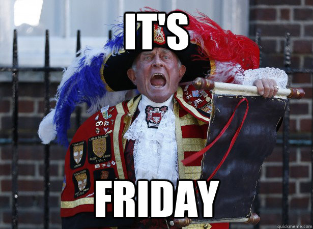 it's Friday  