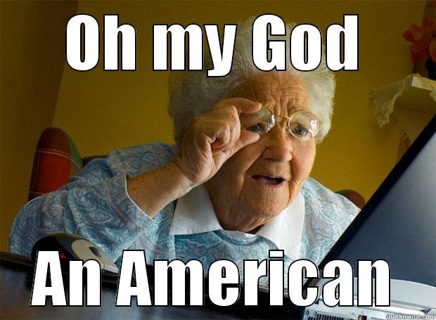 OH MY GOD AN AMERICAN Grandma finds the Internet