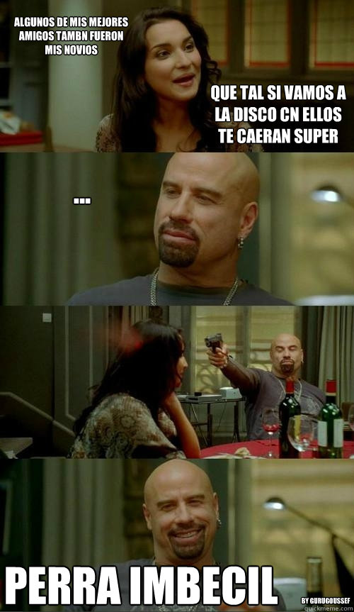 Algunos de mis mejores amigos tambn fueron mis novios Perra imbecil que tal si vamos a la disco cn ellos te caeran super ... By GuruGoussef  Skinhead John