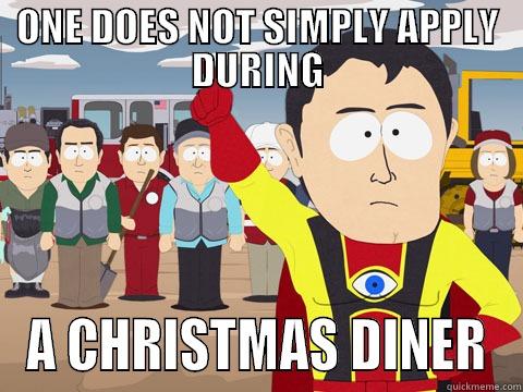 ONE DOES NOT SIMPLY APPLY DURING A CHRISTMAS DINER Captain Hindsight