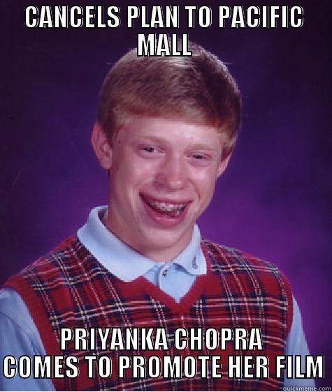 CANCELS PLAN TO PACIFIC MALL PRIYANKA CHOPRA  COMES TO PROMOTE HER FILM Bad Luck Brian