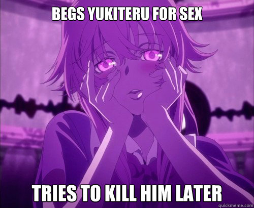 Begs Yukiteru For Sex Tries to kill him later  