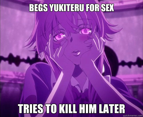 Begs Yukiteru For Sex Tries to kill him later  Yuno Gasai Face