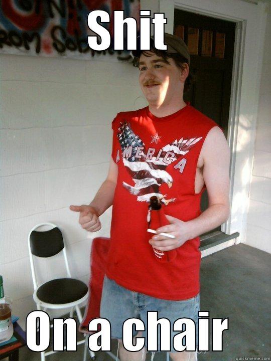 SHIT  ON A CHAIR  Redneck Randal