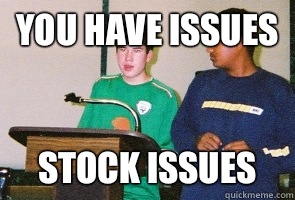 You have issues Stock issues  