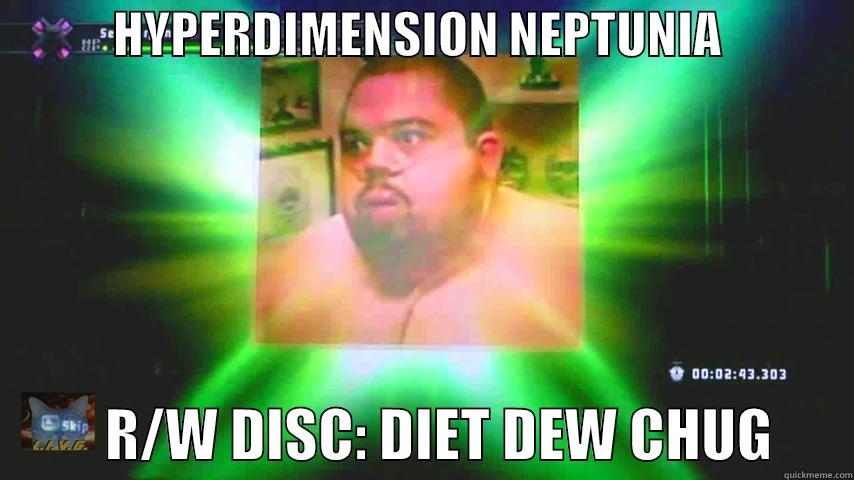            HYPERDIMENSION NEPTUNIA                        R/W DISC: DIET DEW CHUG       Misc