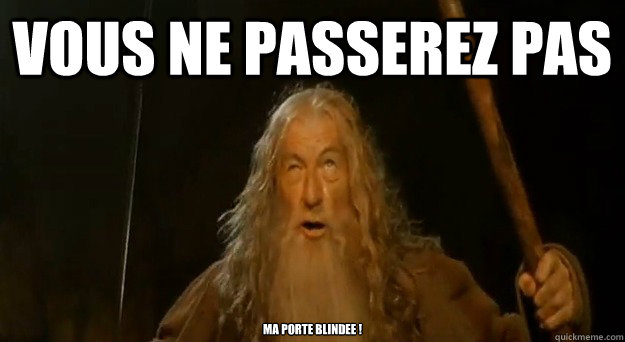 Vous ne passerez pas ma porte blindee ! - Vous ne passerez pas ma porte blindee !  Misc