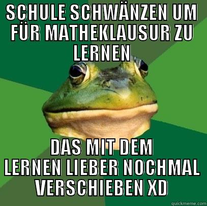 catchy title - SCHULE SCHWÄNZEN UM FÜR MATHEKLAUSUR ZU LERNEN DAS MIT DEM LERNEN LIEBER NOCHMAL VERSCHIEBEN XD Foul Bachelor Frog