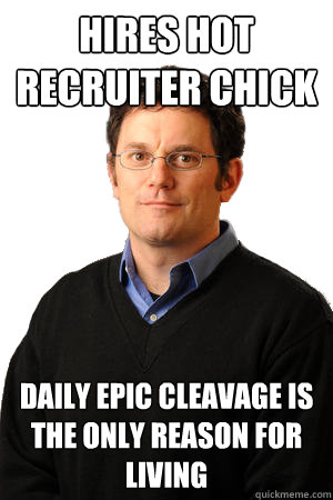 hires hot recruiter chick daily epic cleavage is the only reason for living - hires hot recruiter chick daily epic cleavage is the only reason for living  Repressed Suburban Father