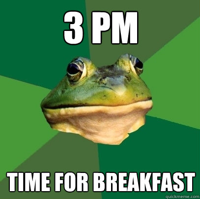 3 PM Time for breakfast  Foul Bachelor Frog