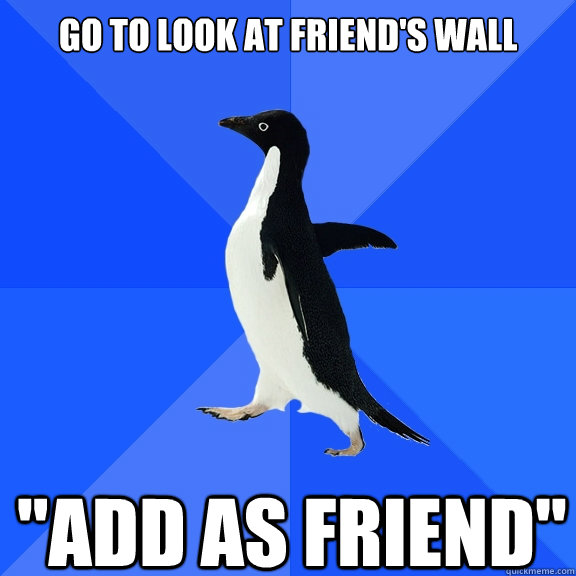 Go to look at friend's wall 