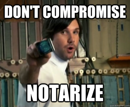 don't compromise notarize  