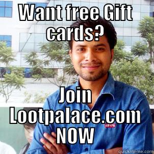 WANT FREE GIFT CARDS? JOIN LOOTPALACE.COM NOW Misc