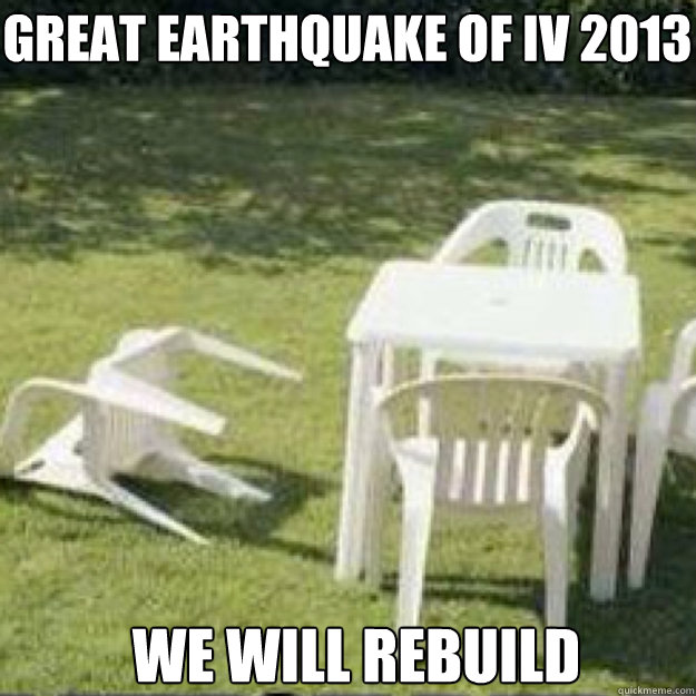 Great earthquake of IV 2013 We WILL rebuild Caption 3 goes here - Great earthquake of IV 2013 We WILL rebuild Caption 3 goes here  lawn chair