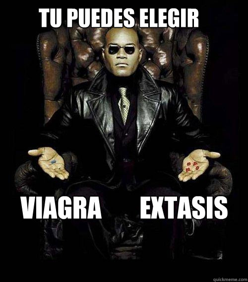 tu puedes elegir viagra extasis  Morpheus