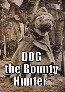   DOG THE BOUNTY HUNTER  Misc