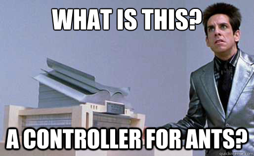 What is this? a controller for ants?  Derek Zoolander Center for Kids Who Dont Read Good