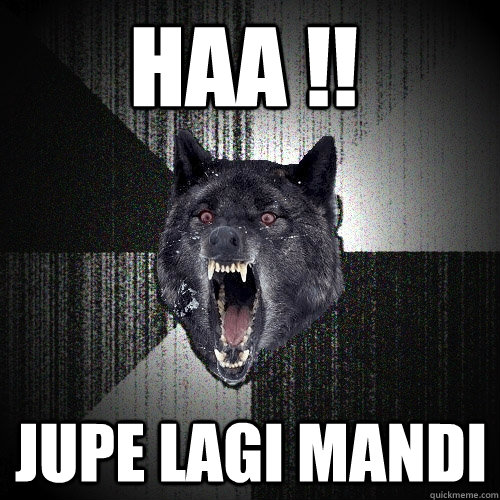 HAA !! Jupe lagi mandi Caption 3 goes here  Insanity Wolf