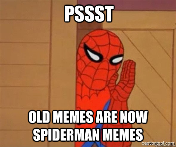 Pssst Old memes are now spiderman memes  spiderman tree fiddy