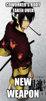 coworker's body taken over NEW WEAPON  