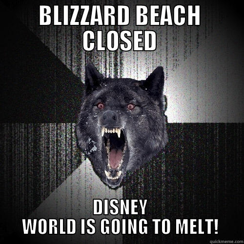 BLIZZARD BEACH CLOSED DISNEY WORLD IS GOING TO MELT! Insanity Wolf