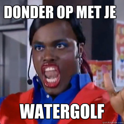 Donder op met je watergolf  Judeska