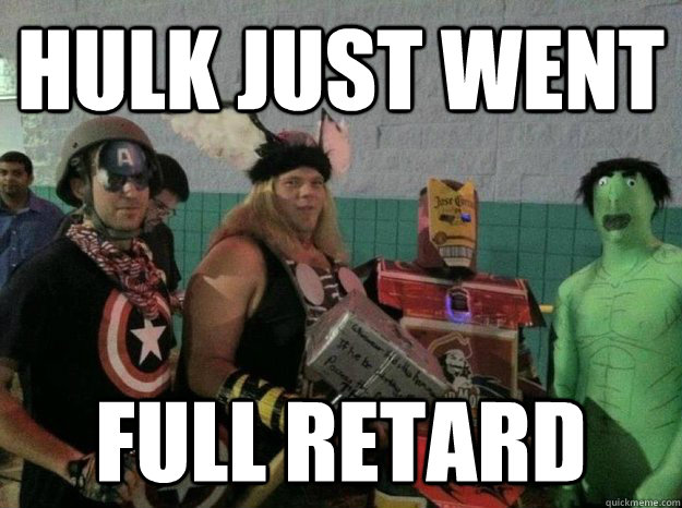 Hulk Just went Full retard  Retarded Hulk