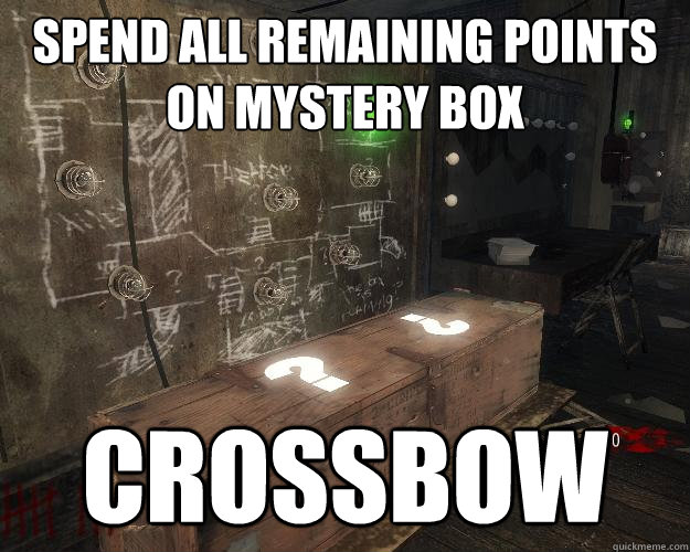 SPEND ALL REMAINING POINTS ON MYSTERY BOX CROSSBOW  