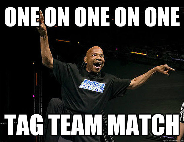 ONE ON ONE ON ONE TAG TEAM MATCH - ONE ON ONE ON ONE TAG TEAM MATCH  Teddy Long Holla Holla Playa